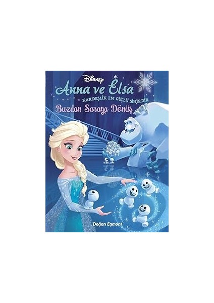 Anna ve Elsa Buzdan Saraya Dönüş: Kardeşlik En Güçlü Sihirdir (Kapak Değişebilir)