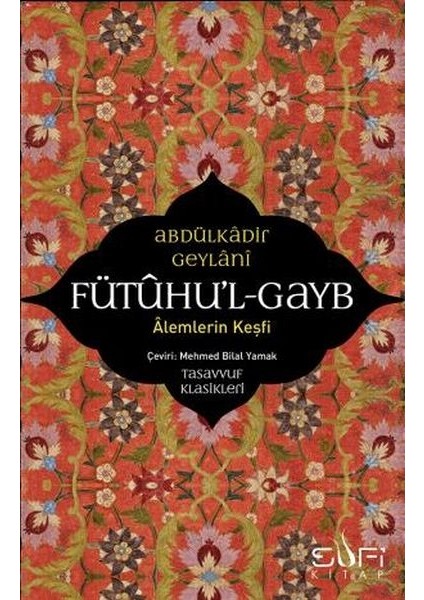 Fütuhul Gayb - Alemlerin Keşfi
