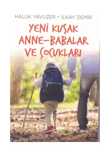 Yeni Kuşak Anne-Babalar ve Çocuklar