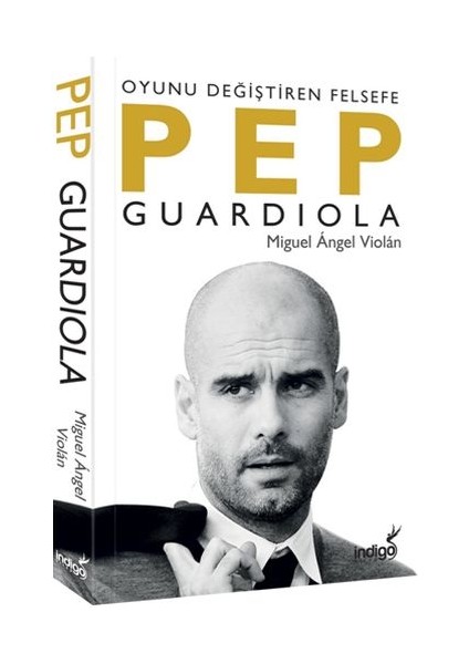 Pep Guardiola: Oyunu Değiştiren Felsefe