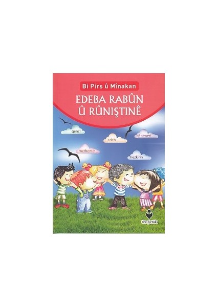 Bi Pirs U Minakan - Edeba Rabun U Runıştıne (Kürtçe)