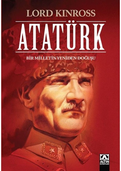 Atatürk - Bir Milletin Yeniden Doğuşu