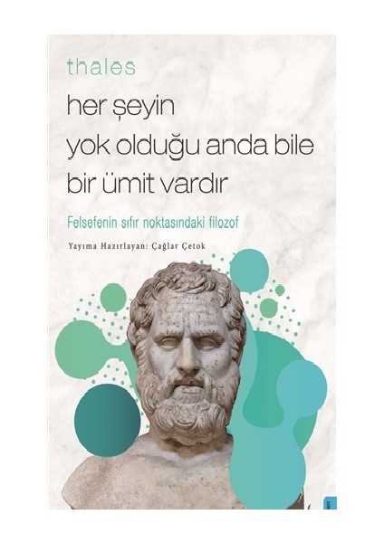 Thales Her Şeyin Yok Olduğu Anda Bile Bir Ümit Vardır