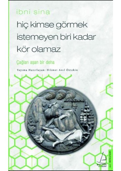 Hiç Kimse Görmek Istemeyen Biri Kadar Kör Olamaz - Ibni Sina