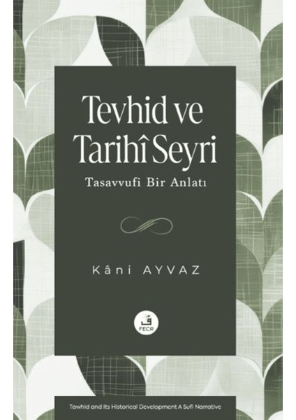 Tevhid ve Tarihi Seyri - Tasavvufi Bir Anlatı