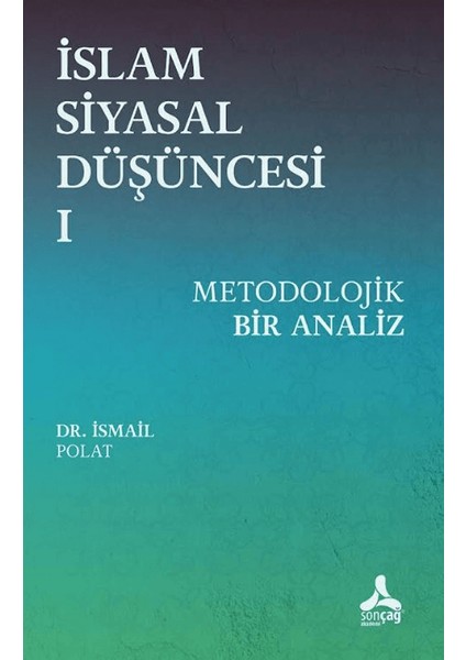 Islam Siyasal Düşüncesi 1 - Metodolojik Bir Analiz