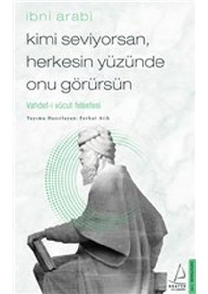 Kimi Seviyorsan Herkesin Yüzünde Onu Görürsün - Vahdet-I Vücut Felsefesi