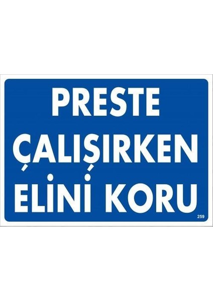 Preste Çalışırken Elini Koru Uyarı Levhası 25X35 KOD:259