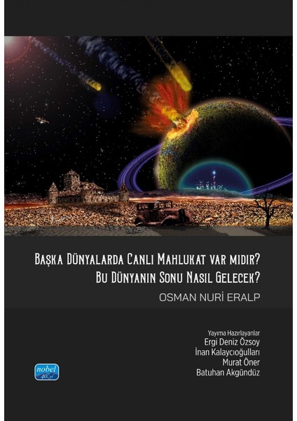 Başka Dünyalarda Canlı Mahlukat Var mıdır? Bu Dünya’nın Sonu Nası