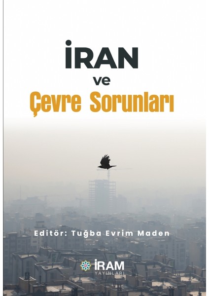 İran ve Çevre Soırunları