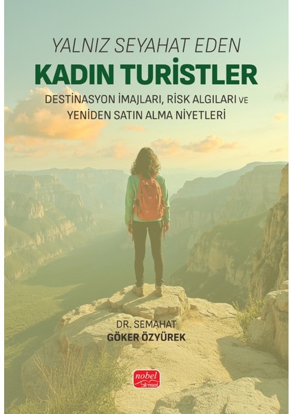 YALNIZ SEYAHAT EDEN KADIN TURİSTLER - Destinasyon İmajları, Risk