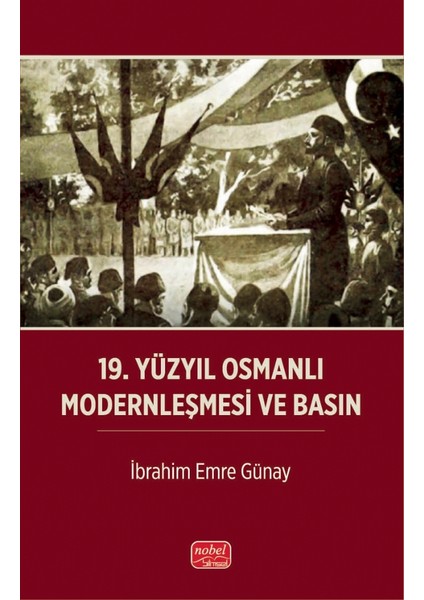 19. Yüzyıl Osmanlı Modernleşmesi ve Basın