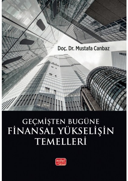 Geçmişten Bugüne FİNANSAL YÜKSELİŞİN TEMELLERİ
