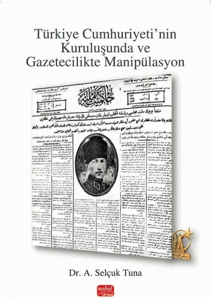 Türkiye Cumhuriyeti’nin Kuruluşunda ve Gazetecilikte Manipülasyon