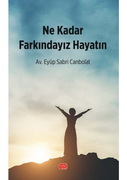 Ne Kadar Farkındayız Hayatın