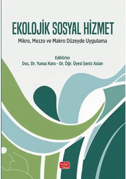 EKOLOJİK SOSYAL HİZMET - Mikro, Mezzo ve Makro Düzeyde Uygulama
