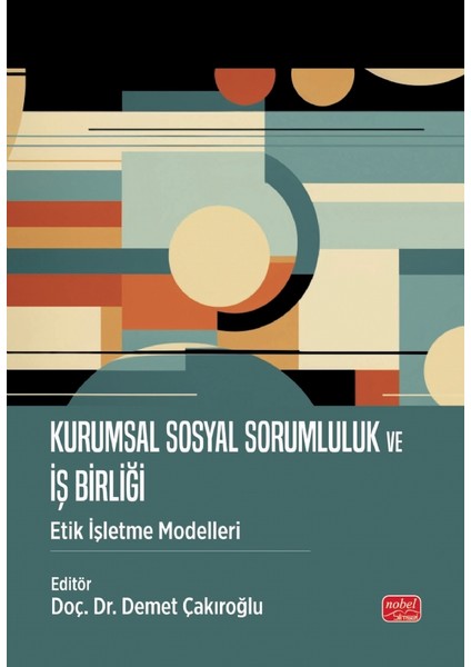 KURUMSAL SOSYAL SORUMLULUK VE İŞ BİRLİĞİ - Etik İşletme Modelleri