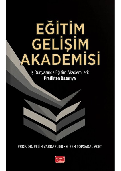 EĞİTİM GELİŞİM AKADEMİSİ - İş Dünyasında Eğitim Akademileri Prati