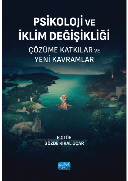 PSİKOLOJİ VE İKLİM DEĞİŞİKLİĞİ - Çözüme Katkılar ve Yeni Kavramla