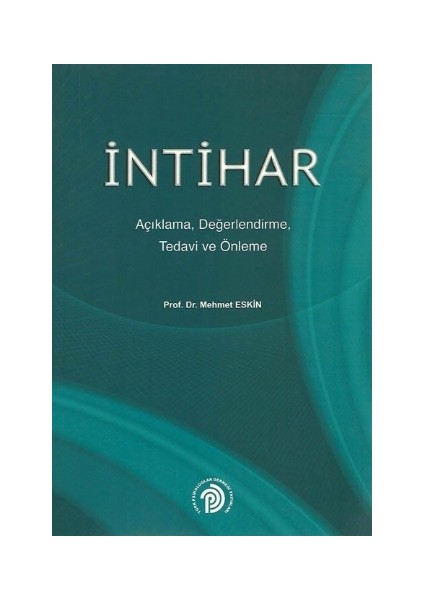 İNTİHAR - Açıklama, Değerlendirme, Tedavi ve Önleme