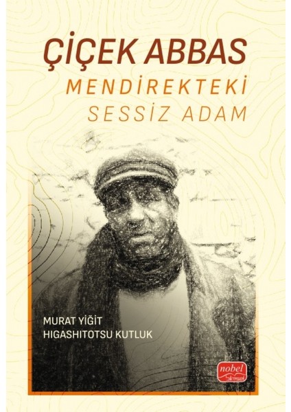 ÇİÇEK ABBAS - Mendirekteki Sessiz Adam