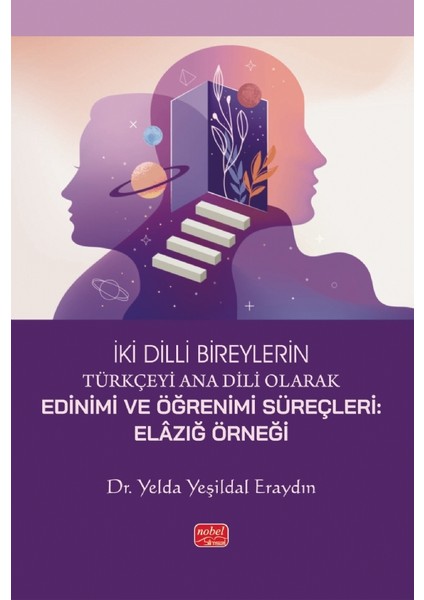 İKİ DİLLİ BİREYLERİN TÜRKÇEYİ ANA DİLİ OLARAK EDİNİMİ VE ÖĞRENİMİ
