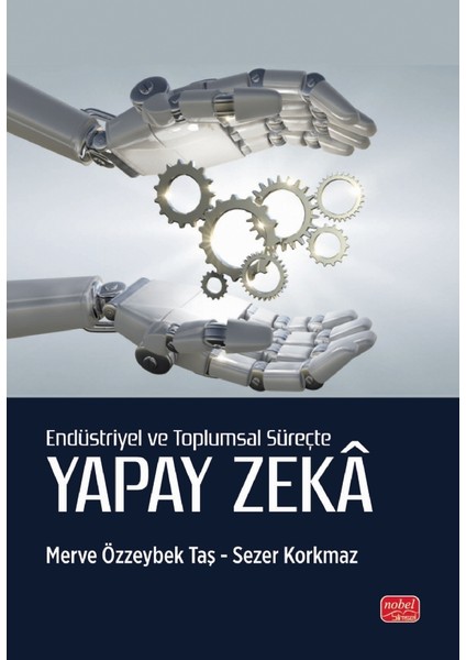 Endüstriyel ve Toplumsal Süreçte Yapay Zekâ