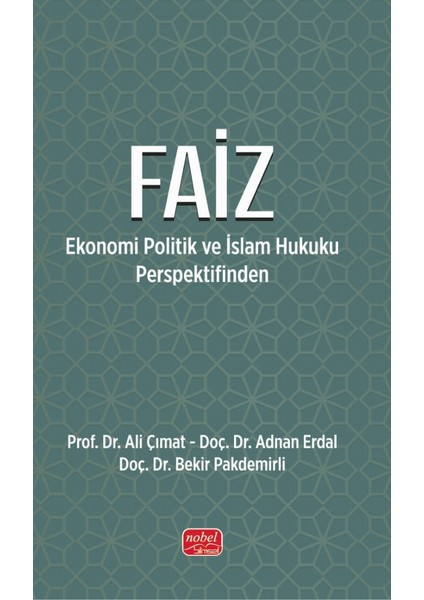 FAİZ - Ekonomi Politik ve İslam Hukuku Perspektifinden