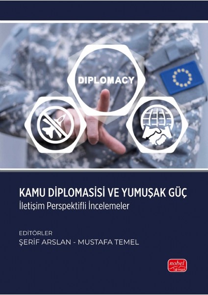 KAMU DİPLOMASİSİ VE YUMUŞAK GÜÇ - İletişim Perspektifli İncelemel