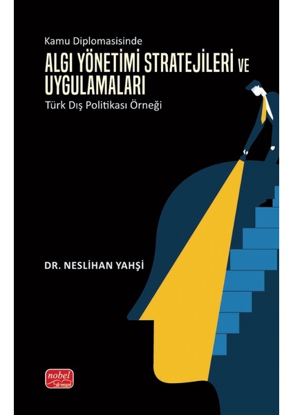 KAMU DİPLOMASİSİNDE ALGI YÖNETİMİ - Stratejileri ve Uygulamaları: