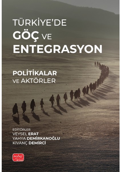 TÜRKİYE’DE GÖÇ VE ENTEGRASYON - Politikalar ve Aktörler