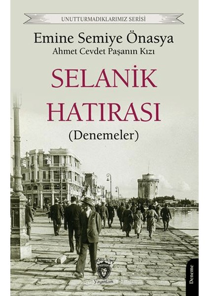 Unutturmadıklarımız Serisi - Selanik Hatırası (Denemeler)