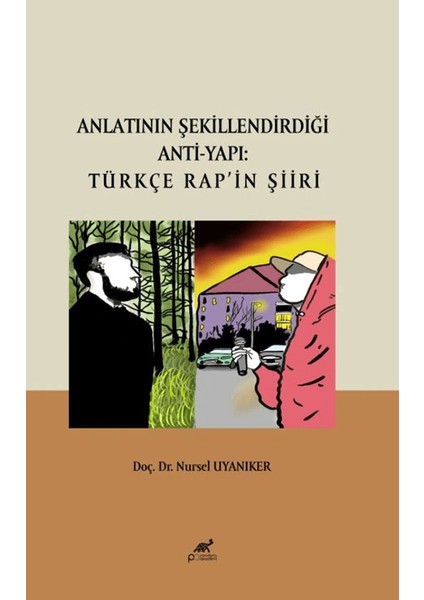 Anlatının Şekillendirdiği Anti-Yapı: Türkçe Rap’ın Şiiri
