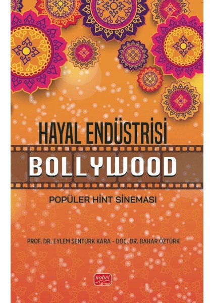 HAYAL ENDÜSTRİSİ BOLLYWOOD - Popüler Hint Sineması