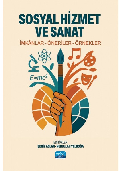 SOSYAL HİZMET VE SANAT / İmkânlar - Öneriler - Örnekler