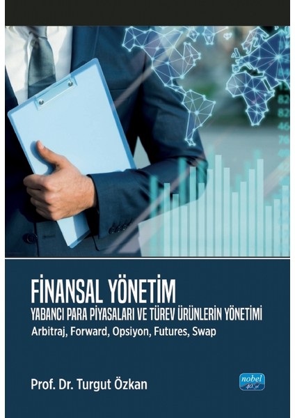 FİNANSAL YÖNETİM - Yabancı Para Piyasaları ve Türev Ürünlerin Yön