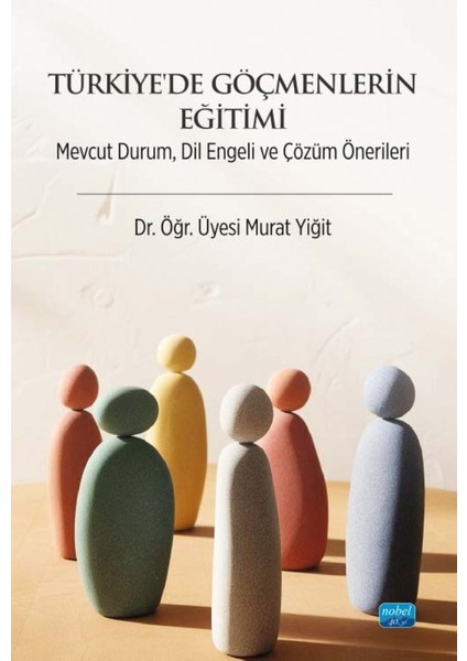 TÜRKİYE’DE GÖÇMENLERİN EĞİTİMİ - Mevcut Durum, Dil Engeli ve Çözü