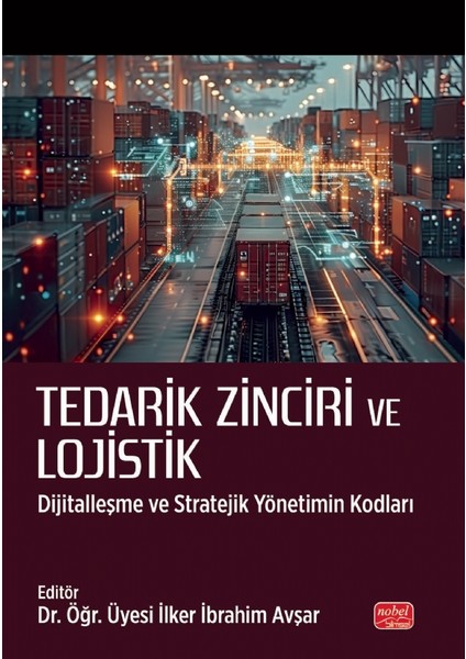 TEDARİK ZİNCİRİ VE LOJİSTİK - Dijitalleşme ve Stratejik Yönetimin