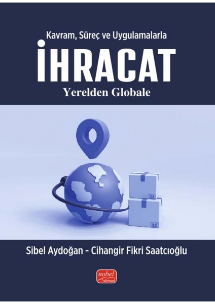 Kavram, Süreç ve Uygulamalarla İHRACAT - Yerelden Globale