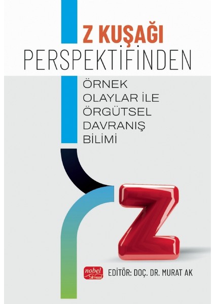 Z Kuşağı Perspektifinden Örnek Olaylar ile Örgütsel Davranış Bili