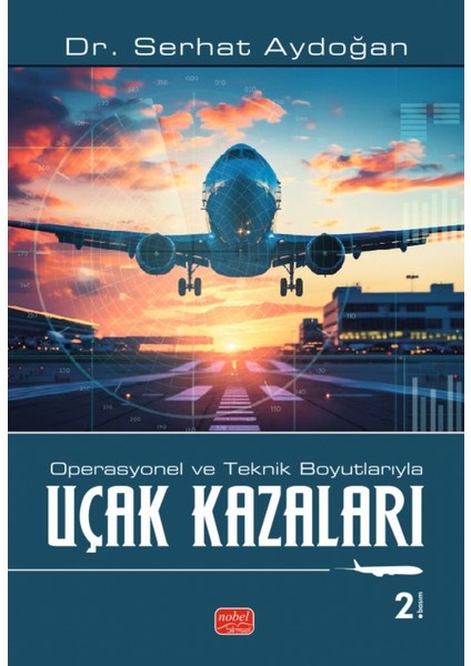 Operasyonel ve Teknik Boyutlarıyla Uçak Kazaları