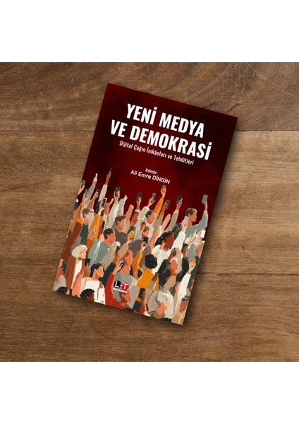 literatürk yeni medya ve demokrasi - dijital çağın ımkanları ve tehditleri / ali emre dingin fiyatları