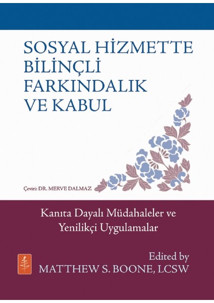 SOSYAL HİZMETTE BİLİNÇLİ FARKINDALIK VE KABUL - Kanıta Dayalı Müd