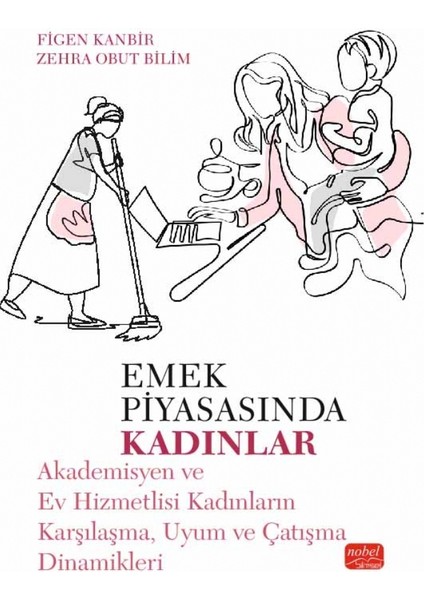 EMEK PİYASASINDA KADINLAR - Akademisyen ve Ev Hizmetlisi Kadınlar