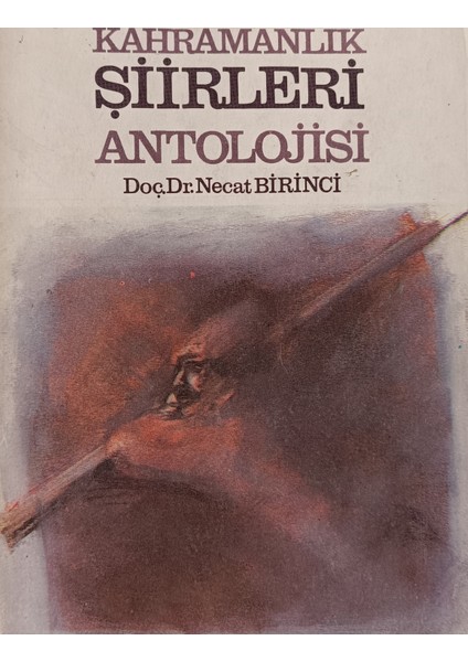 Kahramanlık Şiirleri Antolojisi Doç.dr.necat Birinci (2.el Kitaptır)
