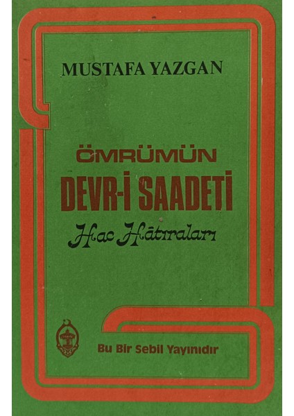 Ömrümün Devri Saadeti Mustafa Yazgan (2.el Kitaptır)
