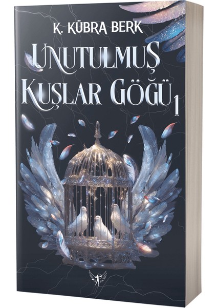 Unutulmuş Kuşlar Göğü 1 - K. Kübra Berk
