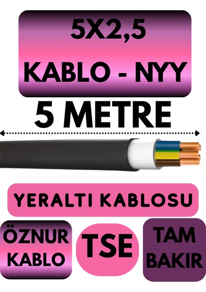 Öznur 5x2,5 Nyy (Yeraltı Kablosu) Metre Seçenekli