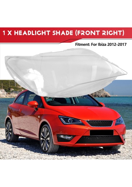 Seat Için Ibiza 2012-2017 Araba Far Kapağı Lens Far Kabuğu Pleksiglas Lamba Gölgesi Şeffaf Abajur Ön Sağ (Yurt Dışından) fırsatları
