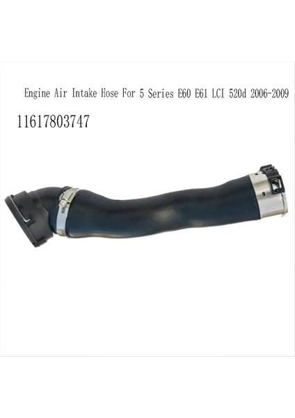 11617803747 Bmw 5 Serisi E60 E61 Lcı 520D 2006-2009 Hava Temizleyici Alım Hortumu Için Motor Hava Emme Hortumu (Yurt Dışından) fiyatları